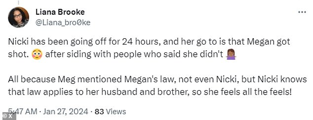 “Nicki has been on the road for 24 hours and her goal is to get Megan shot.  after siding with people who said she didn't.  All because Meg mentioned Megan's Law, not even Nicki, but Nicki knows that law applies to her husband and brother, so she's feeling all the feels!'