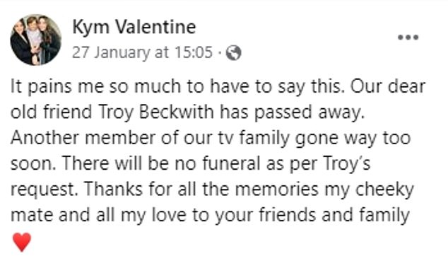 “Another member of our TV family gone far too soon.  There will be no funeral at Troy's request,” Valentine wrote