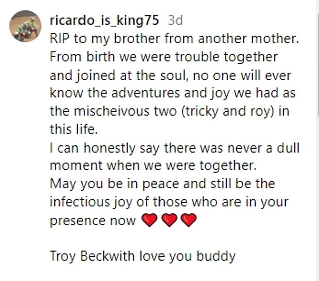 “Troy Beckwith love you buddy,” Ricky concluded in the moving post