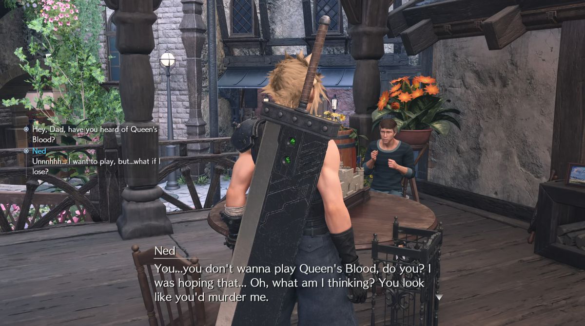 Cloud talks to a man named Ned who says, “You... you don't want to play Queen's Blood, do you?  I was hoping that... Oh, what am I thinking?  You look like you'd kill me.”