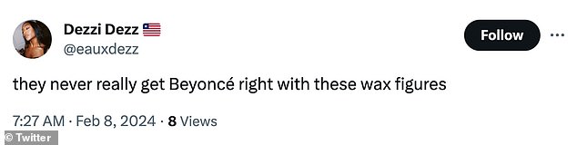 “They can never really get Beyoncé right with these wax figures,” a third commented