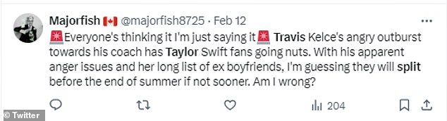 In the aftermath of the outburst, fans flooded Twitter to write: “Everyone thinks it, I'm just saying it.  Travis Kelce's outburst towards his coach is driving Taylor Swift fans crazy.  With his apparent anger issues and her long list of ex-boyfriends