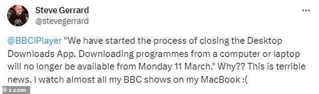 Another wrote: 'Why??  This is terrible news.  I watch almost all my BBC programs on my MacBook