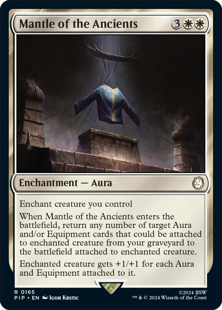 Cloak of the Ancients - A magic: the collector's card.  The description reads: “When Mantle of the Ancients enters the battlefield, you must return any number of target Aura and/or equipment cards that can be attached to an enchanted creature from your graveyard to the battlefield attached to the enchanted creature .  The enchanted creature gains +1/+1 for each aura and equipment attached to it.”