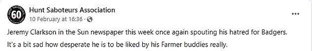 The Hunt Saboteurs Association criticized Clarkson's comments in his Sun column, claiming: 'It's a bit sad how desperate he is to be liked by his farmer friends'