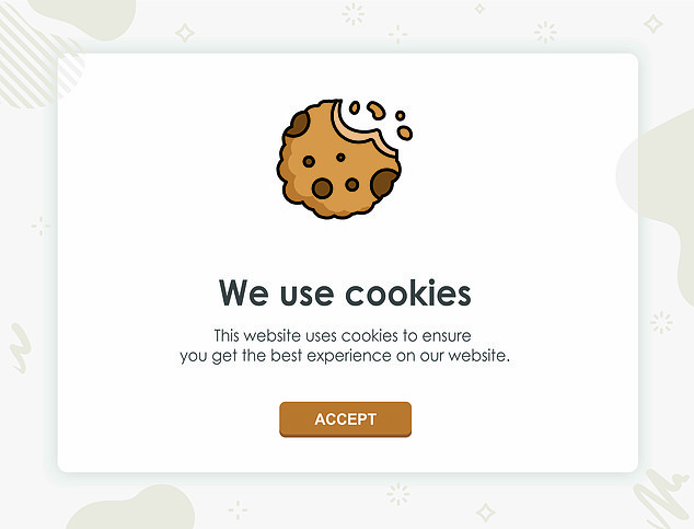 Under data protection law, websites must inform users that they and third parties are placing these files on their computers and give them the opportunity to opt-out.  Usually this comes in the form of a pop-up window asking them to 'accept cookies' (file image)