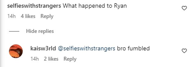 Another fan asked, “what happened to Ryan?”  before someone else commented: 'bro messed (her)'