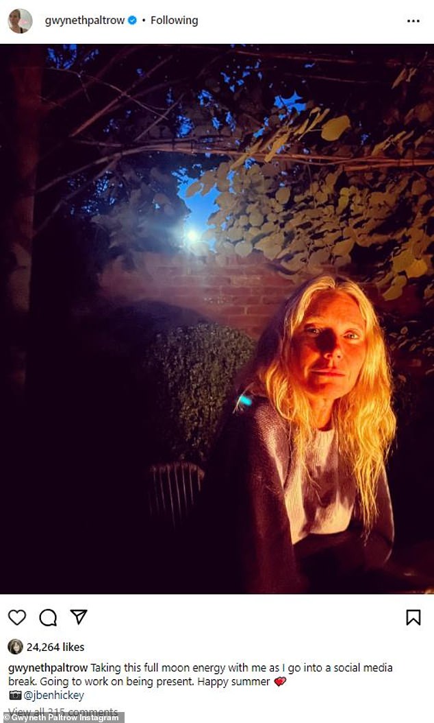 And a few months earlier, in August 2023, Paltrow notably took a short break from Instagram.  At the time, she wrote to her fans, “I'm taking this full moon energy with me as I go into a social media hiatus.  Get started with being present.  Happy summer'