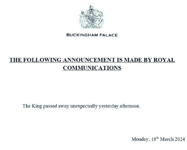 The false palace announcement was dated yesterday and read: 'The king died unexpectedly yesterday afternoon'