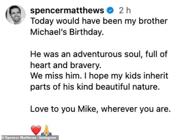 Spencer Matthews paid a heartfelt tribute to late brother Michael on what would have been his 46th birthday on Monday