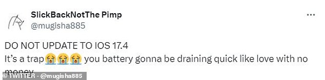 One frustrated user tweeted: 'DO NOT UPDATE TO IOS 17.4.  It's a trap, your battery will run out quickly'