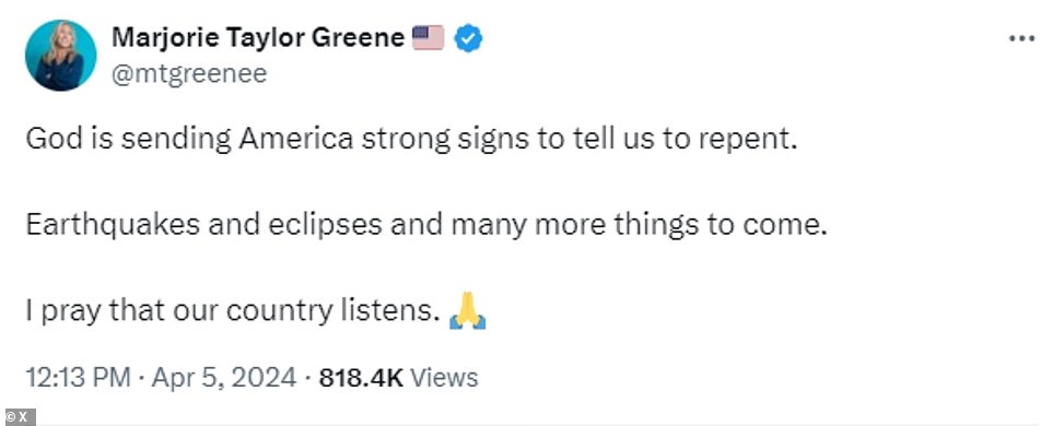 “God is sending America strong signals telling us to repent.  Earthquakes and eclipses and many more things to come,” she wrote on X. “I pray our country listens.”