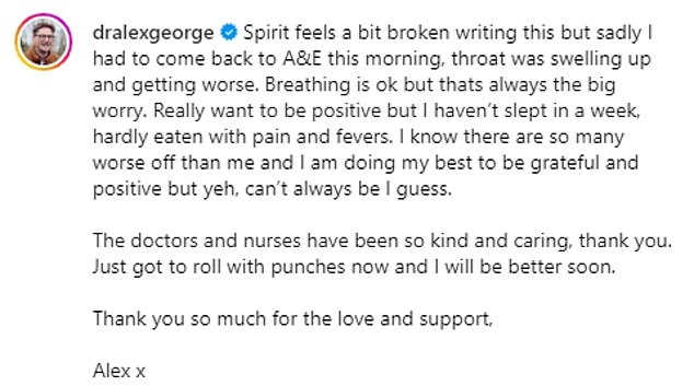 Updating his followers he wrote: 'Mind feeling a little broken as I write this but unfortunately I had to go back to A&E this morning, throat was swelling and getting worse'