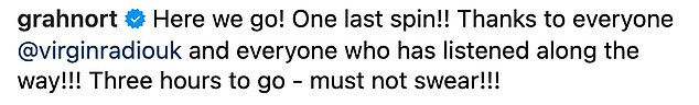 At the start of his Sunday show, he shared a selfie of him in the Virgin Radio presenter's chair on Instagram and wrote: 'Here we go!  One last twist!!”