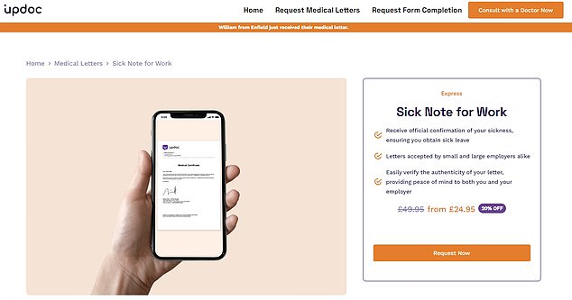 MailOnline also discovered Updoc UK, which was advertising 'sick notes for work' from just £24.95.  The letter, 'accepted by both small and large employers', provides 'official confirmation of your illness, granting you sick leave'