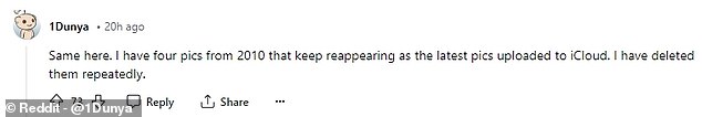 One user wrote on Reddit: 'I have four photos from 2010 that keep showing up as the latest photos uploaded to iCloud.  I deleted them repeatedly