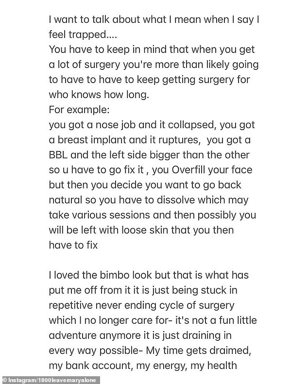 Last year, Mary admitted in an emotional Instagram post that she was 'trapped in an endless cycle' of plastic surgery, constantly going under the knife to fix botched procedures