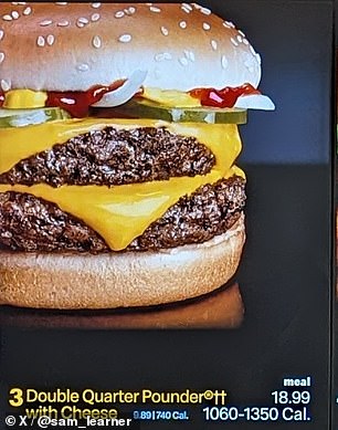 In one location of the popular fast food chain, a Double Quarter Pounder meal was priced at $18.99 which would have been well above the $20 mark after tax was added