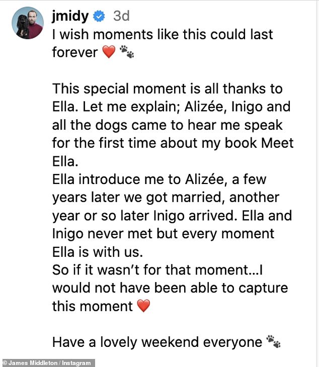 In the caption, James named his dog Ella because she introduced him to his wife Alizèe