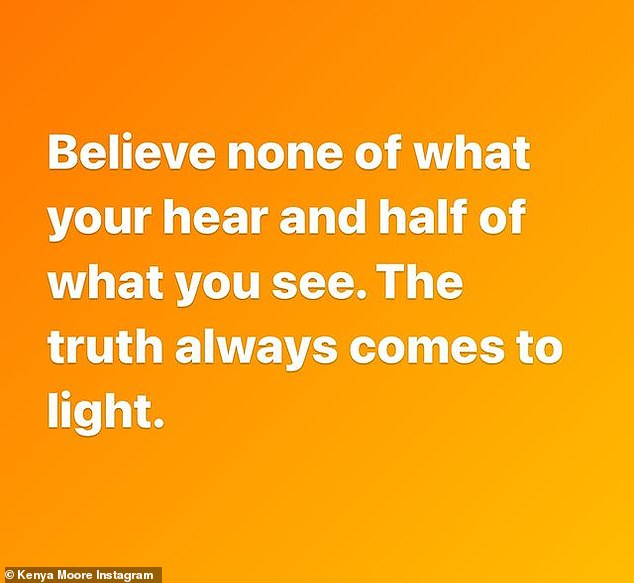 Kenya also seemed to address the speculation on her Instagram Stories on Friday evening, writing: “Don't believe anything you hear and half of what you see.  The truth always comes to light