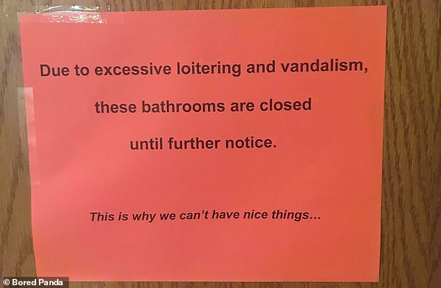 Whoever wrote this sign seemed annoyed at having to close these bathrooms, and couldn't resist adding a final flourish to the note, lamenting that 