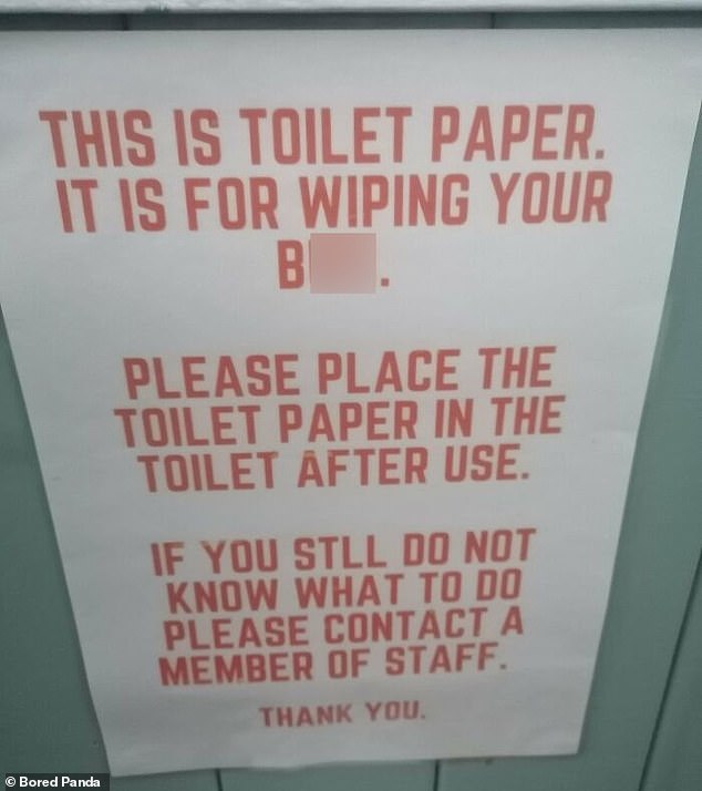 Whoever wrote this sign, believed to have been seen in Britain, may have had to clean up a pile of dirty toilet paper - and isn't happy about it