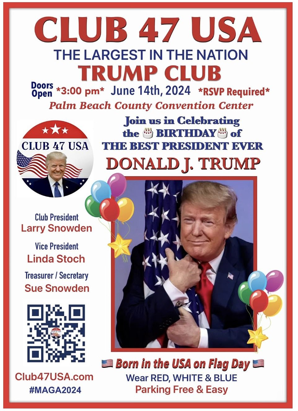 The invitation featured the ex-president hugging an American flag — a tribute to his birth on Flag Day.  Club 47 president Larry Snowden confirmed to DailyMail.com that there would be cake and the birthday song played.  'All of the above.  Big birthday party,” he wrote in an email.