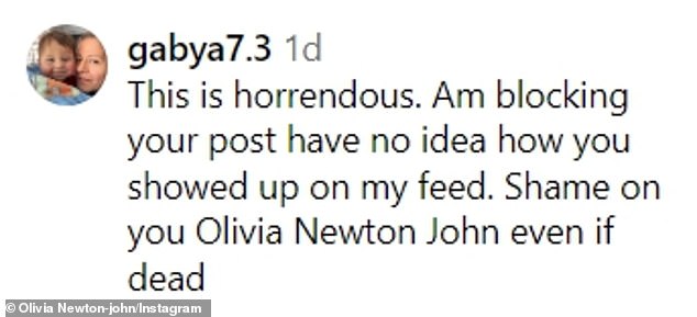 Someone else said: 'This is awful.  I'm blocking your message, I have no idea how you showed up on my feed.  Shame on you Olivia Newton John even though she's dead