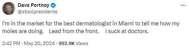 In May, Portnoy tweeted that he wanted to see a dermatologist for his moles