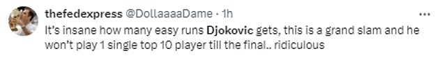 Some fans called it 'insane how many easy runs Djokovic gets' and noted that he will now no longer field a top 10 player until he reaches the final