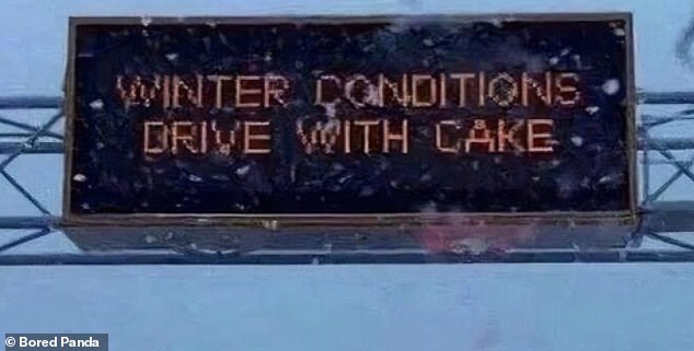 Good advice! This traffic sign spoke to the masses stuck in traffic, urging them to 'drive with cake'