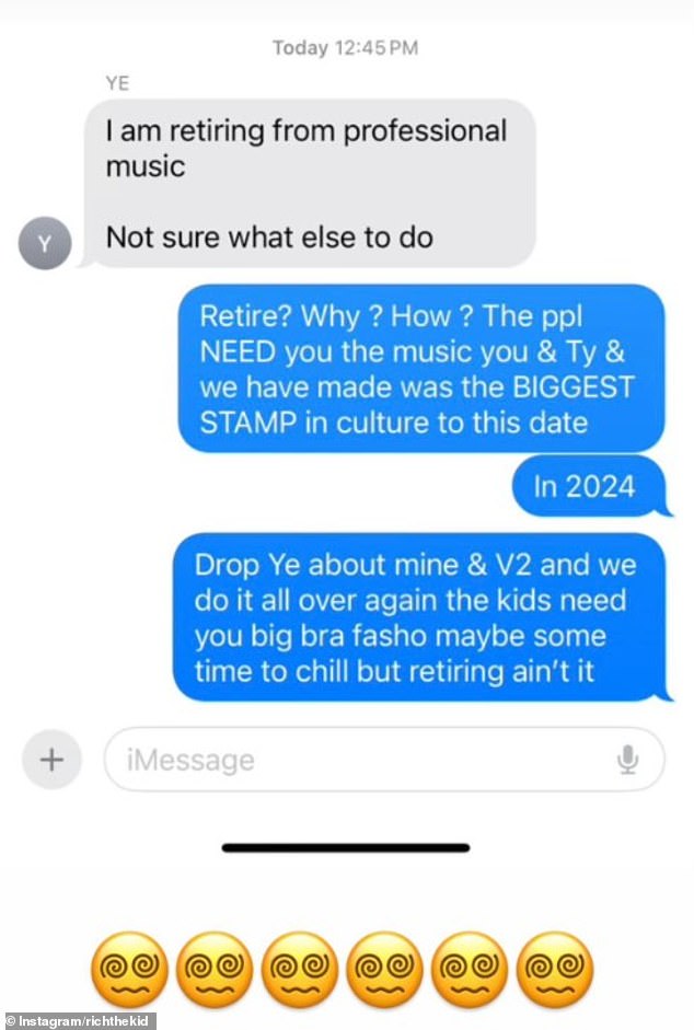 A recently released text conversation — reportedly between West and fellow rapper Rich The Kid — suggests he's ready to throw in the towel after his 20-year career in music