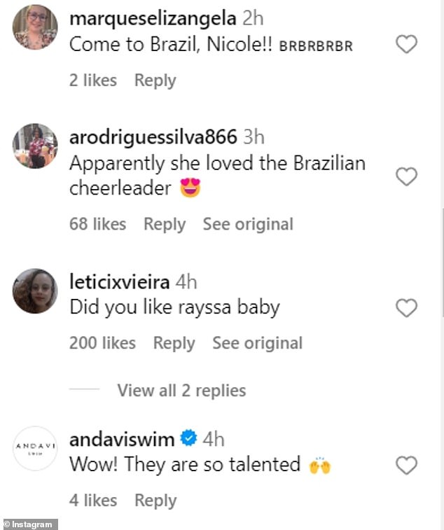 Many of Nicole's Brazilian fans were quick to respond to the comments and raved about the incredible footage