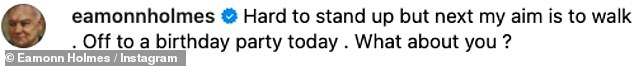 Eamonn Holmes, 64, proudly shared a photo of himself standing unaided amid his recent health struggles on Instagram on Sunday