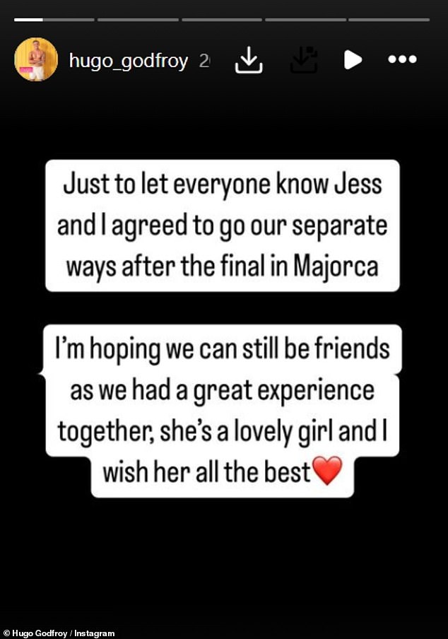 Hugo confirmed on Instagram on Saturday that he and Jess are no longer an item when he shared a statement on his Story. Jess has not yet commented on the split