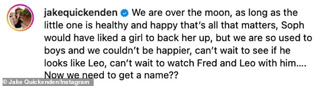 While Jake later wrote: 'We are over the moon, as long as the little one is healthy and happy that's all that matters.