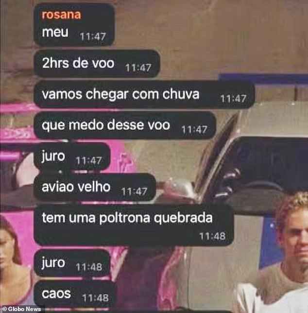 Rosana Xavier sent a series of messages to her family before the plane crashed, killing all 62 people on board: 'I'm so scared for this flight, I swear. The plane is old. There's a broken seat. I swear. Chaos'