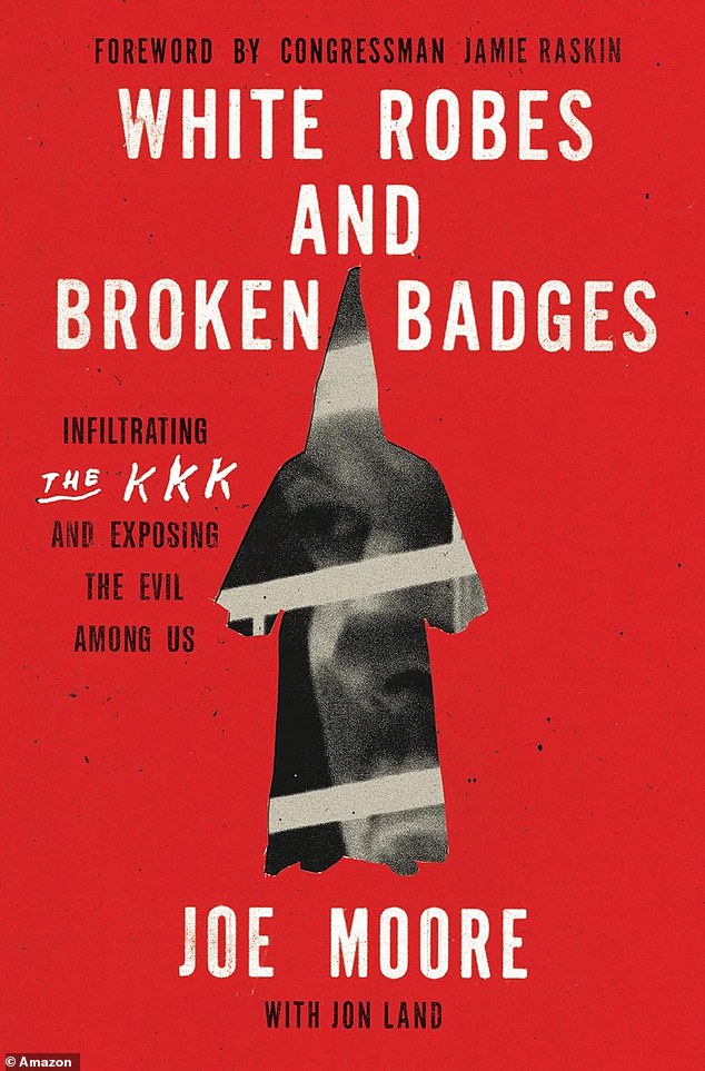 Moore describes his covert operations with the Ku Klux Klan in his recently published memoir entitled 'White Robes and Broken Badges.'