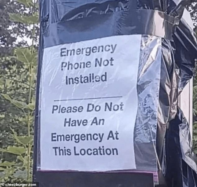 Nothing to see here! Another message warned people not to have an 'emergency' because the emergency phone was out of service