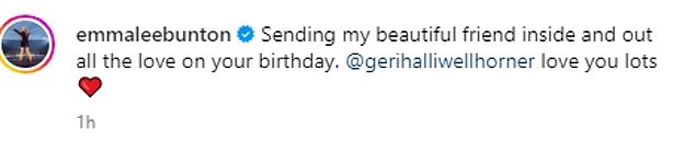 The singer wrote: 'Sending all the love to my beautiful friend inside and out on your birthday. Geri, I love you so much'