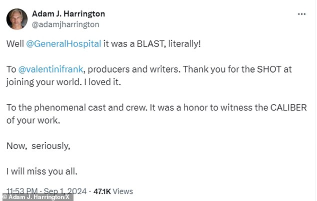 Adam tweeted in a pun-filled farewell on Sunday: 'Well @GeneralHospital it was a BLAST, literally! To @valentinifrank, producers and writers. Thank you for the SHOT to join your world. I loved it. To the phenomenal cast and crew. It was an honor to witness the CALIBER of your work. Now seriously, I will miss you all.'