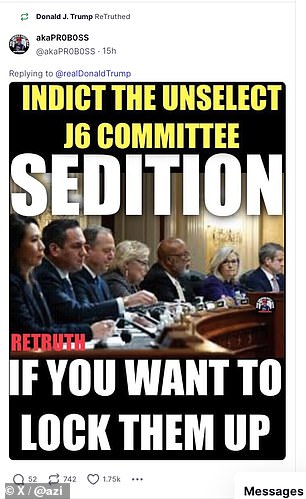 Other images Trump shared included a photo of the House committee investigating the events of January 6, 2021, with the words: 'Indict the Unselect J6 Committee [for] sedition'