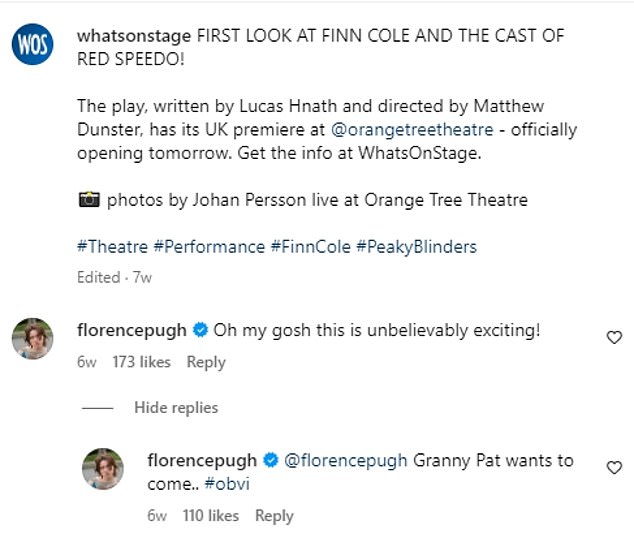 Florence has also liked every one of Finn's Instagram posts this year and shared her joy when it was announced that he had landed a role in the theatre production of Red Speedo