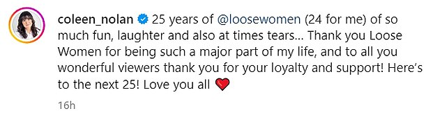 Coleen captioned her post: '25 years of @loosewomen (24 for me) with so much fun, laughter and sometimes tears. Thank you Loose Women for being such an important part of my life.'