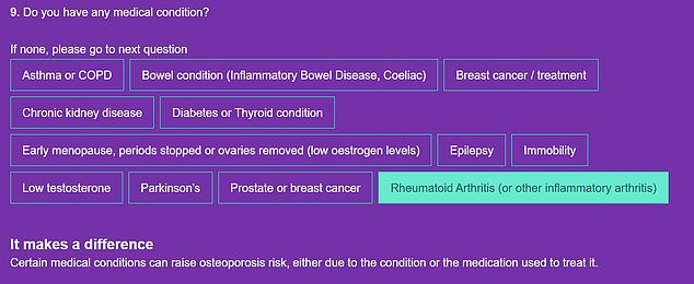 You will also be asked about your medical history, such as whether you have ever had a broken bone, whether you use steroids and whether you have a chronic condition such as breast cancer or rheumatoid arthritis.