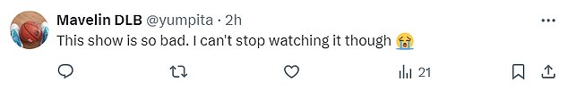 'This show is so bad I can't stop watching it. [sobbing emoji]', tweeted another X user.