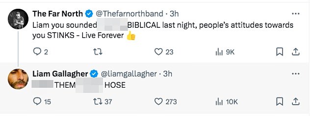 Liam chimed in with a tweet that read: 'Liam you sounded f***ing BIBLICAL last night, people's attitudes towards you STINKS - Live Forever'