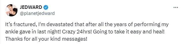 After warning fans he had suffered an injury, Edward revealed the following day that he had heard from the hospital and was 'devastated' by the results