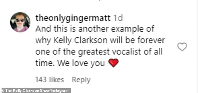 Instagram user @theonlygingermatt wrote: 'And this is another example of why Kelly Clarkson will forever be one of the best vocalists of all time. We love you'