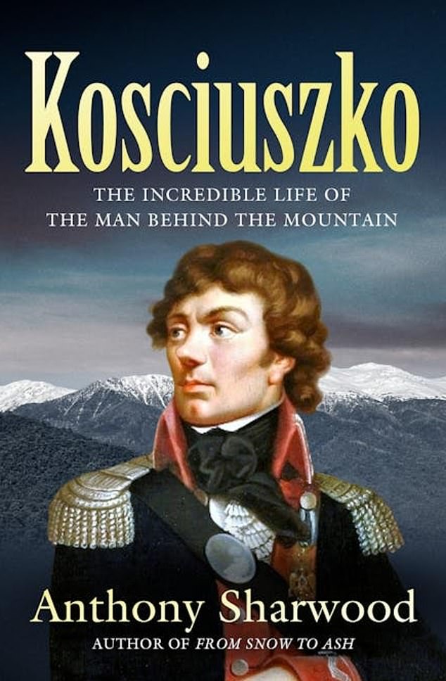 A new book - Kosciuszko: The Incredible Life of the Man Behind the Mountain - is set to reignite the debate over the name of Mount Kosciuszko